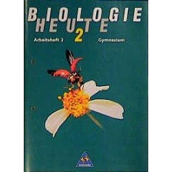 Biologie heute, Arbeitshefte: Bd.2/2 Arbeitsheft Gymnasium
