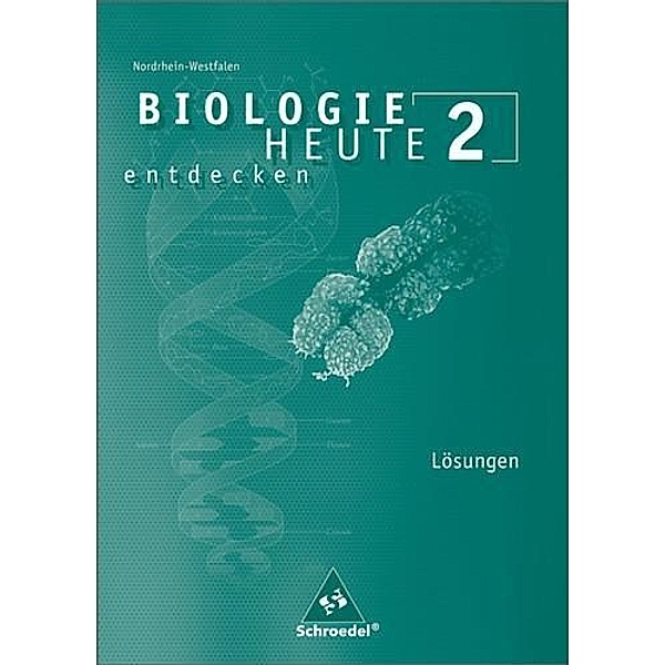 Biologie heute entdecken, Ausgabe 2008 für die Sekundarstufe I in Nordrhein-Westfalen: Bd.2 6. Schuljahr, Lösungen