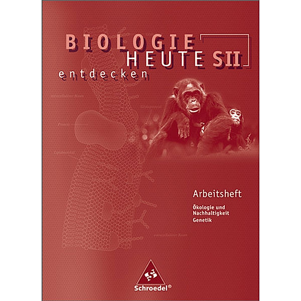 Biologie heute entdecken SII - Arbeitshefte