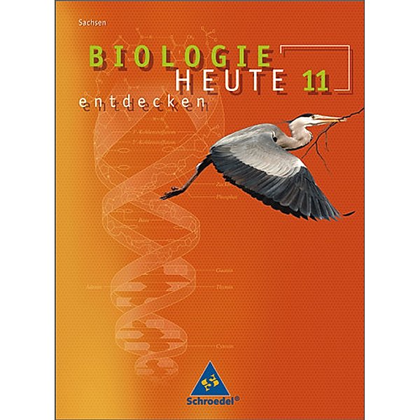 Biologie heute entdecken SII / Biologie heute entdecken SII - Ausgabe 2008 für Sachsen