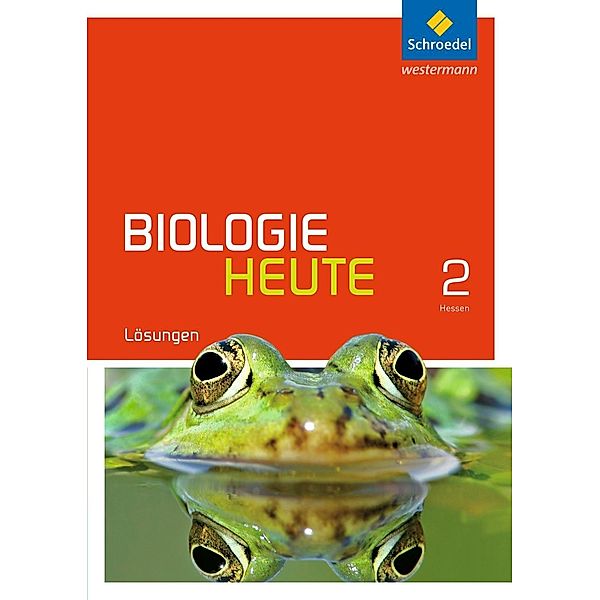 Biologie heute SI, Ausgabe 2014 für Gymnasien in Hessen und Hamburg: Bd.2 Biologie heute SI - Ausgabe 2014 für Gymnasien in Hessen und Schleswig-Holstein