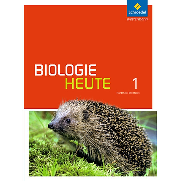 Biologie heute SI, Ausgabe 2016 für Nordrhein-Westfalen: 1 Biologie heute SI - Ausgabe 2016 für Nordrhein-Westfalen