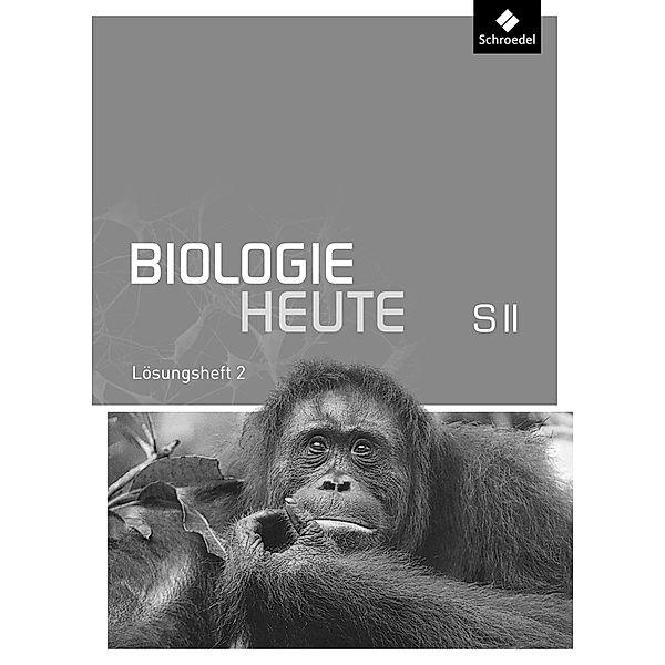 Biologie heute SII - Allgemeine Ausgabe 2011