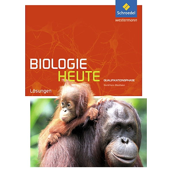 Biologie heute SII, Ausgabe 2014 Nordrhein-Westfalen: Biologie heute SII - Ausgabe 2014 für Nordrhein-Westfalen