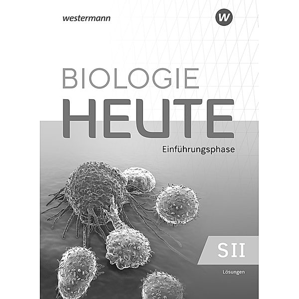 Biologie heute SII. Einführungsphase: Lösungen. Für Niedersachsen