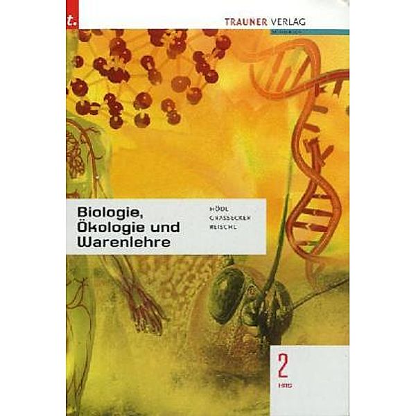 Biologie, Ökologie und Warenlehre 2 HAS, Erika Hödl, Wolfgang Grassecker, Anita Reischl