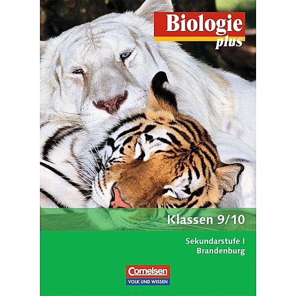 Biologie plus, Ausgabe Sekundarstufe I Brandenburg: Klassen 9/10, Schülerbuch, Holger Weitzel, Frank Scholz, Udo Hampl, Elisabeth Eckerskorn