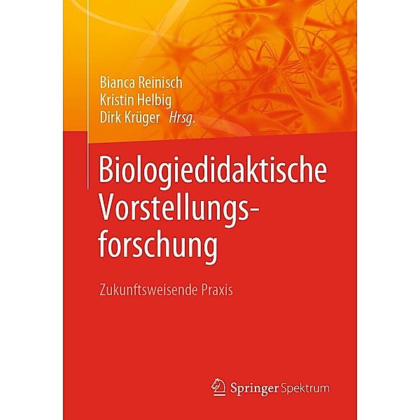 Biologiedidaktische Vorstellungsforschung: Zukunftsweisende Praxis