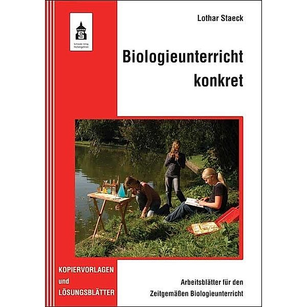 Biologieunterricht konkret - Arbeitsblätter für den Zeitgemässen Biologieunterricht, m. CD-ROM, Lothar Staeck