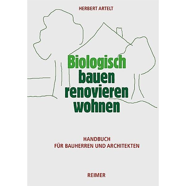 Biologisch bauen, renovieren, wohnen, Herbert Artelt
