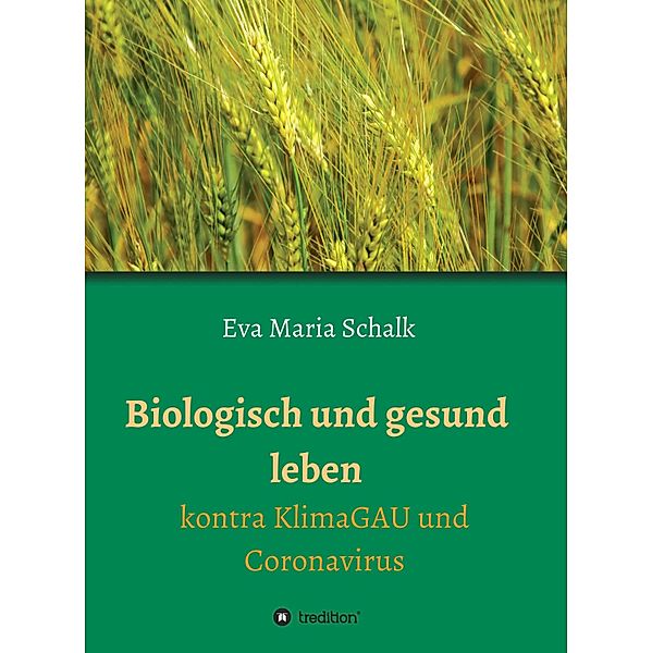 Biologisch und gesund leben, Eva Maria Schalk