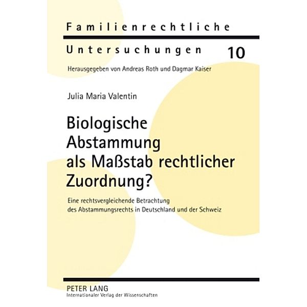 Biologische Abstammung als Maßstab rechtlicher Zuordnung?, Julia Maria Valentin