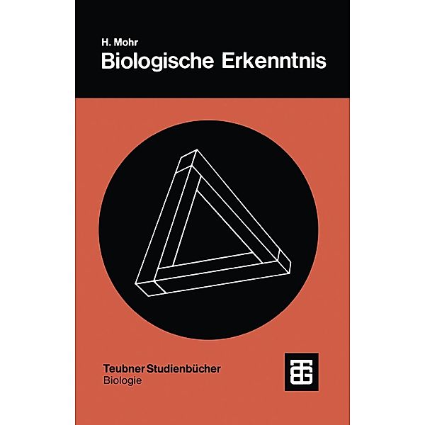 Biologische Erkenntnis / Teubner Studienbücher der Biologie, Hans Mohr