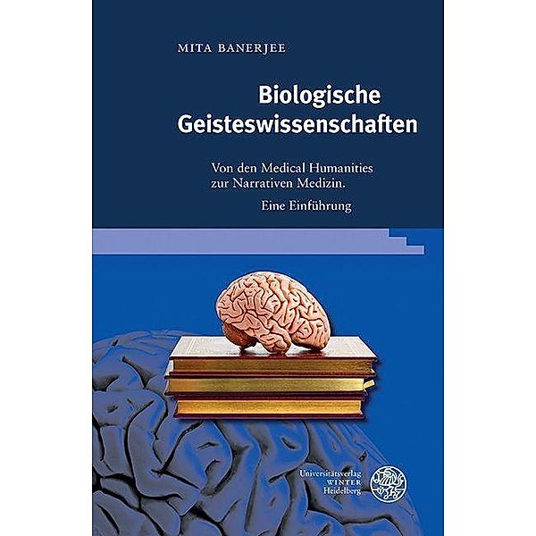 Biologische Geisteswissenschaften / Jahrbuch Literatur und Medizin. Beihefte Bd.8, Mita Banerjee