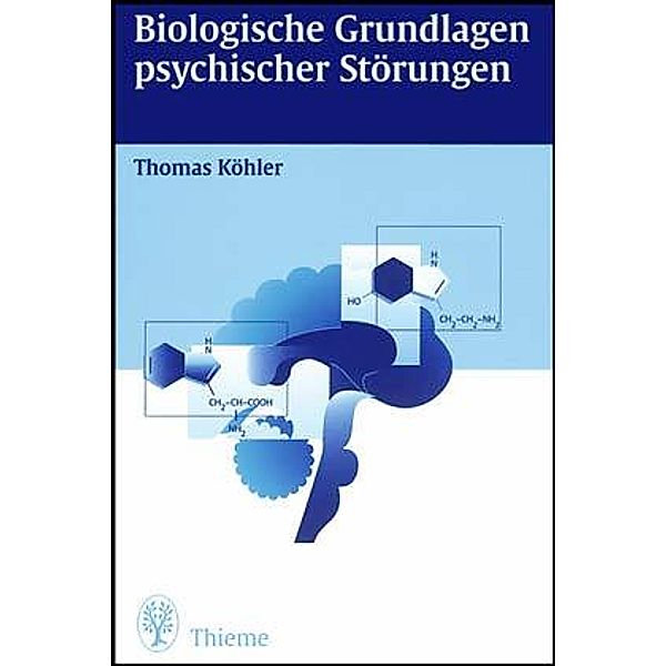 Biologische Grundlagen psychischer Störungen, Thomas Köhler