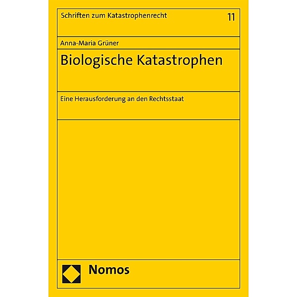 Biologische Katastrophen / Schriften zum Katastrophenrecht Bd.11, Anna-Maria Grüner