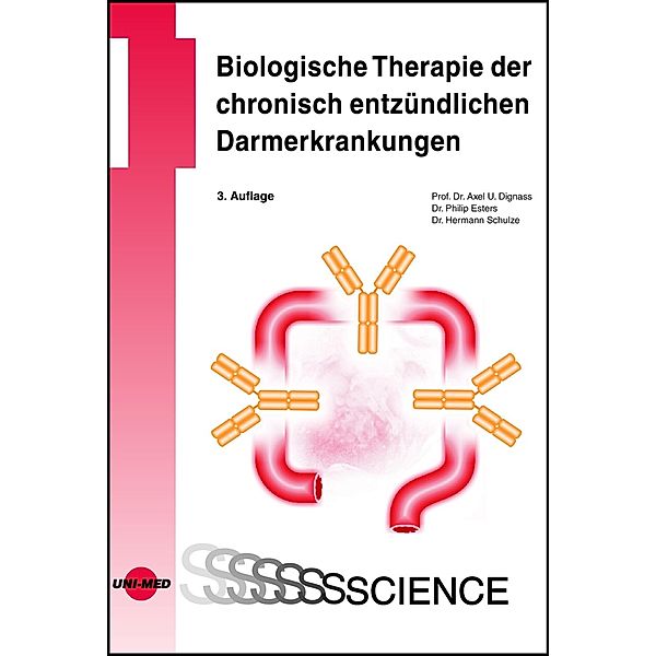 Biologische Therapie der chronisch entzündlichen Darmerkrankungen / UNI-MED Science, Axel U. Dignass, Philip Esters, Hermann Schulze