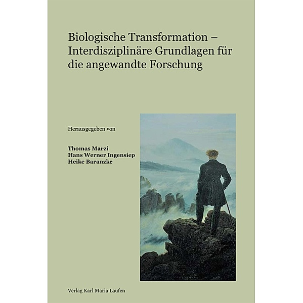 Biologische Transformation - Interdisziplinäre Grundlagen für die angewandte Forschung