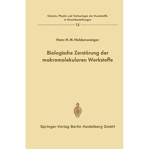 Biologische Zerstörung der makromolekularen Werkstoffe, Hans H. M. Haldenwanger