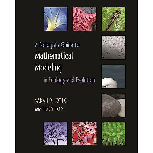 Biologist's Guide to Mathematical Modeling in Ecology and Evolution, Sarah P. Otto