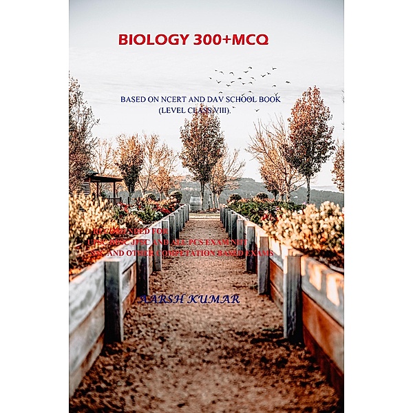 Biology 300+mcq (educational, #1) / educational, Aarsh Kumar