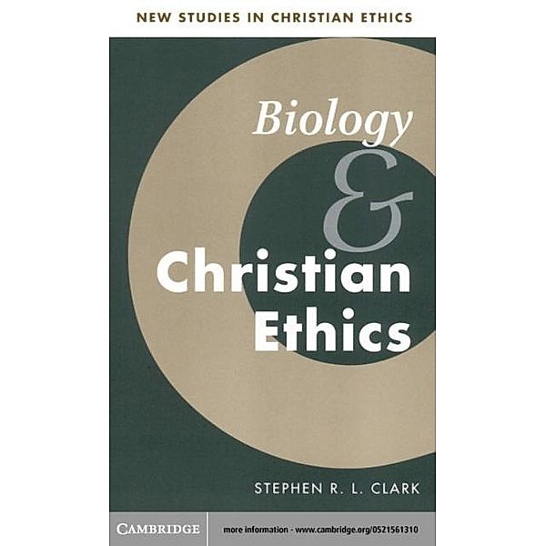 Biology and Christian Ethics, Stephen R. L. Clark