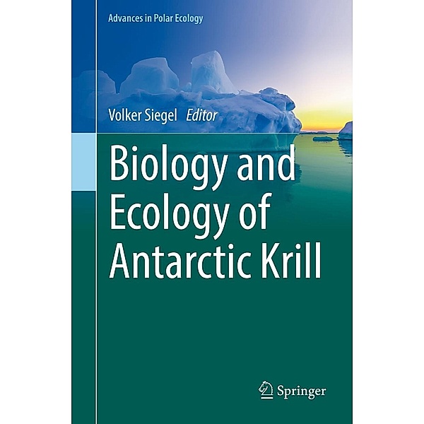 Biology and Ecology of Antarctic Krill / Advances in Polar Ecology