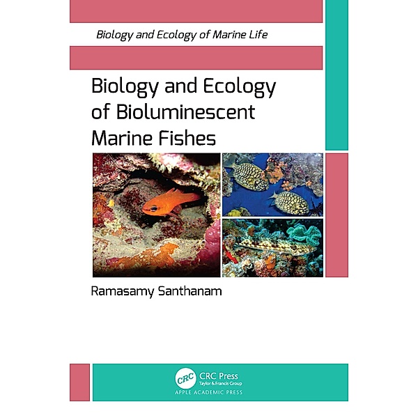 Biology and Ecology of Bioluminescent Marine Fishes, Ramasamy Santhanam