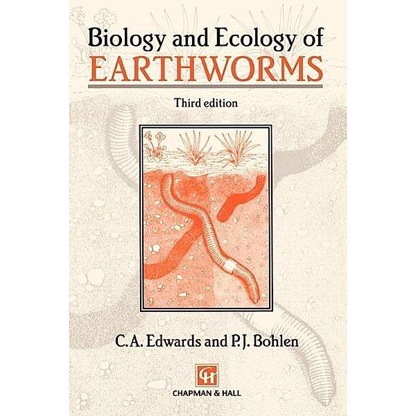 Biology and Ecology of Earthworms, P. J. Bohlen, Clive A. Edwards