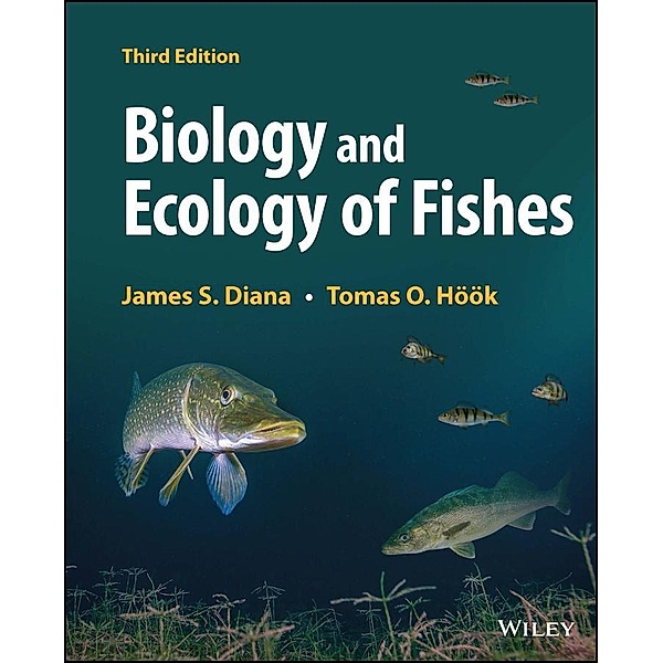 Biology and Ecology of Fishes, James S. Diana, Tomas O. Höök