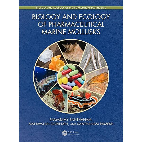 Biology and Ecology of Pharmaceutical Marine Mollusks, Ramasamy Santhanam, Manavalan Gobinath, Santhanam Ramesh