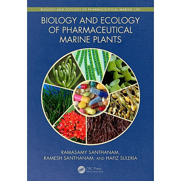 Biology and Ecology of Pharmaceutical Marine Plants, Ramasamy Santhanam, Hafiz Ansar Rasul Suleria, Santhanam Ramesh