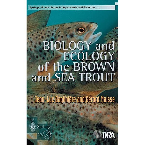 Biology and Ecology of the Brown and Sea Trout, J.L. Bagliniere, G. Maisse