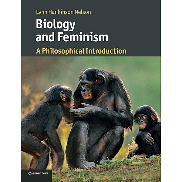 Biology and Feminism, Lynn Hankinson Nelson