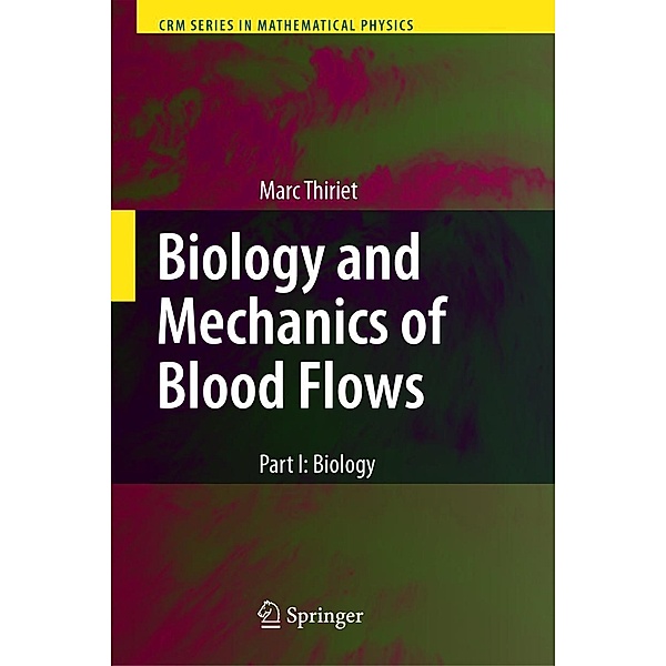 Biology and Mechanics of Blood Flows: Part II: Mechanics and Medical Aspects, Marc Thiriet
