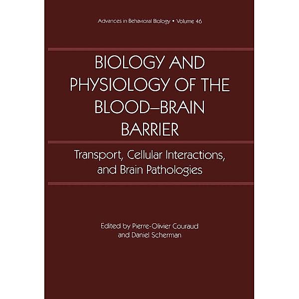 Biology and Physiology of the Blood-Brain Barrier / Advances in Behavioral Biology Bd.46