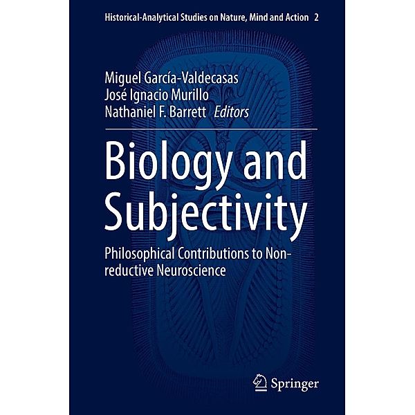 Biology and Subjectivity / Historical-Analytical Studies on Nature, Mind and Action Bd.2