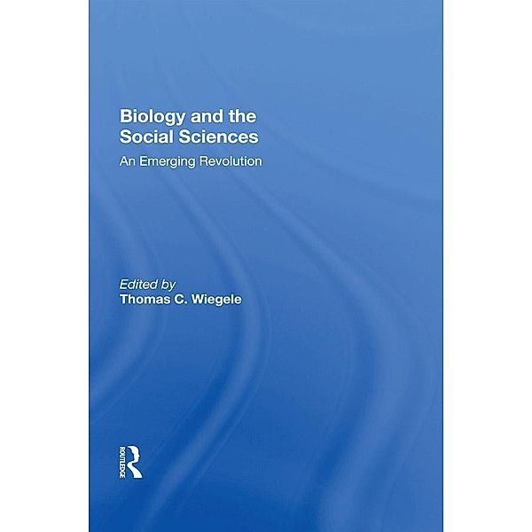 Biology And The Social Sciences, Thomas C. Wiegele