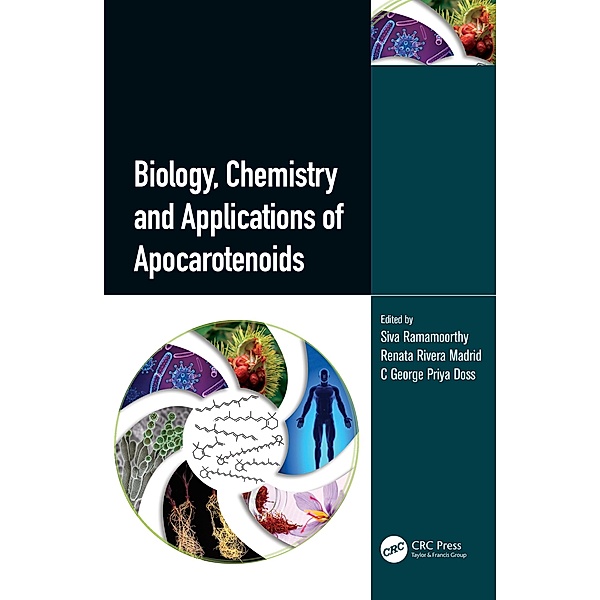 Biology, Chemistry and Applications of Apocarotenoids, Siva Ramamoorthy, Renata Rivera Madrid, C George Priya Doss