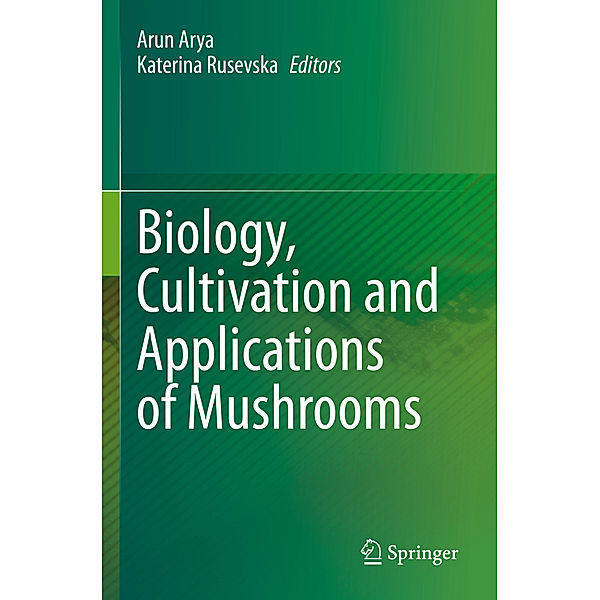 Biology, Cultivation and Applications of Mushrooms