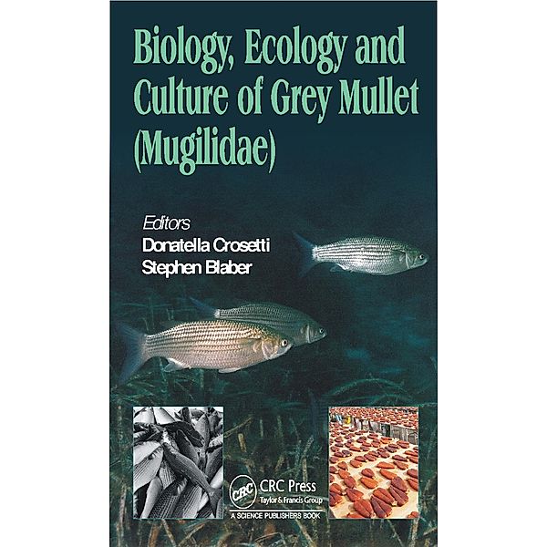 Biology, Ecology and Culture of Grey Mullets (Mugilidae)