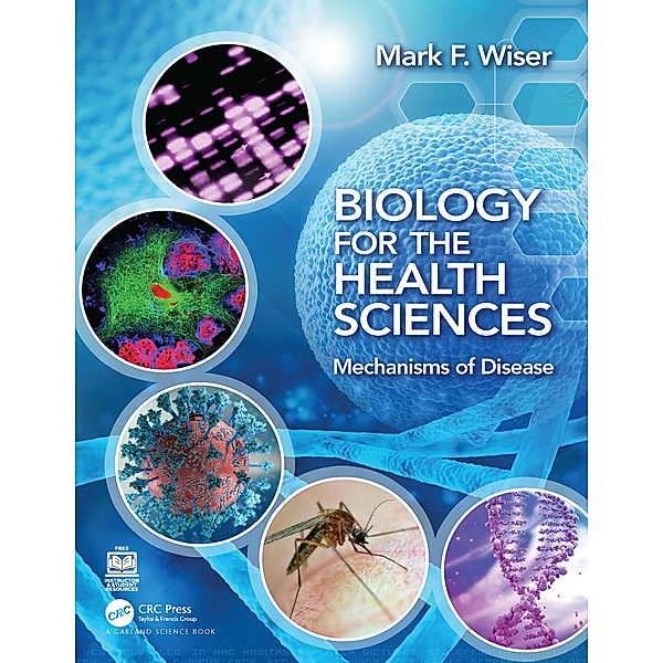 Biology for the Health Sciences, Mark F Wiser