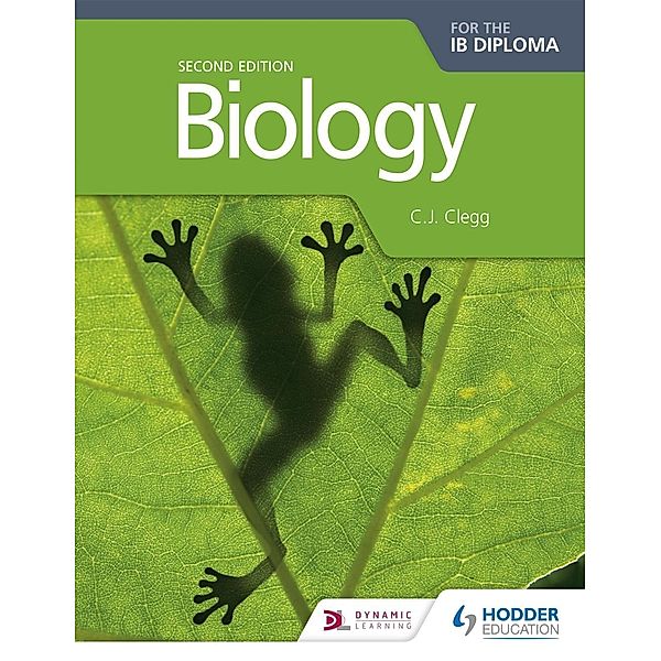 Biology for the IB Diploma Second Edition, C. J. Clegg