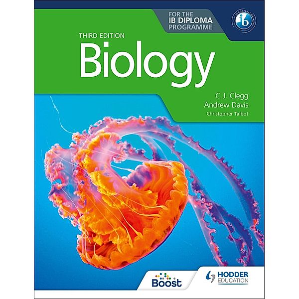 Biology for the IB Diploma Third edition / For the IB Diploma, C. J. Clegg, Andrew Davis