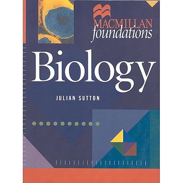 Biology / Macmillan Foundations Series, Julian Sutton