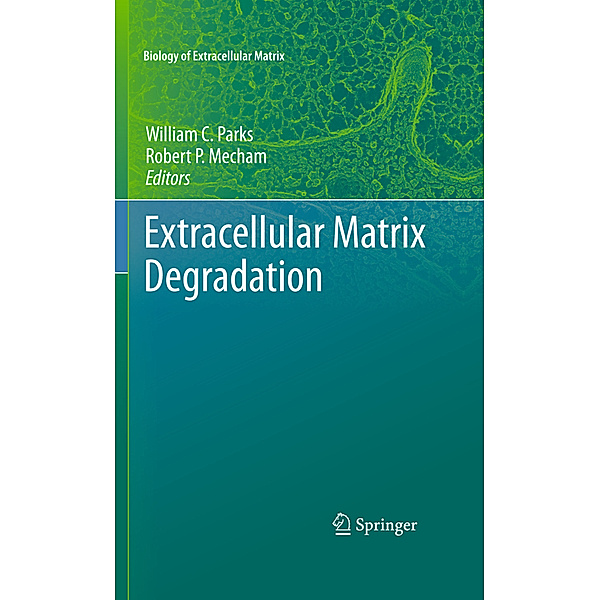 Biology of Extracellular Matrix / Extracellular Matrix Degradation