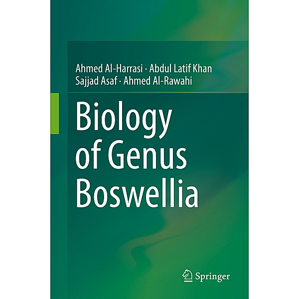 Biology of Genus Boswellia, Ahmed Al-Harrasi, Abdul Latif Khan, Sajjad Asaf