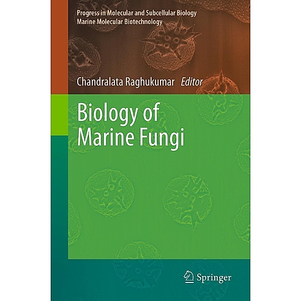 Biology of Marine Fungi / Progress in Molecular and Subcellular Biology Bd.53