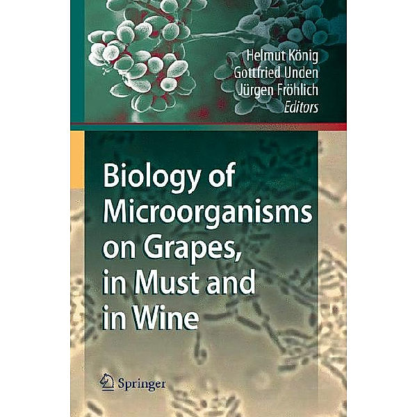 Biology of Microorganisms on Grapes, in Must and in Wine