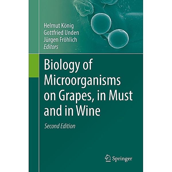 Biology of Microorganisms on Grapes, in Must and in Wine